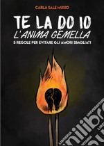 Te la do io l'anima gemella. E-book. Formato EPUB ebook