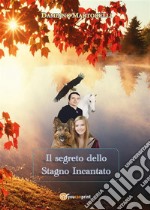 Il segreto dello Stagno Incantato. E-book. Formato EPUB ebook