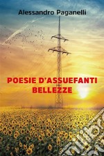 Poesie d’assuefanti bellezze. E-book. Formato EPUB ebook