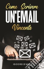 Come scrivere un'email vincente. E-book. Formato EPUB