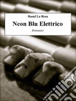 Neon blu elettrico. E-book. Formato PDF ebook