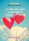 Le rime del cuore attraverso i passi dell'anima. E-book. Formato EPUB ebook di Annamaria Pecoraro