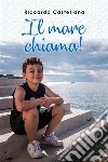 Il mare chiama!. E-book. Formato EPUB ebook di Riccardo Castellana