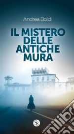 Il mistero delle antiche mura. E-book. Formato EPUB ebook