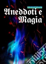 Aneddoti e magia. E-book. Formato EPUB