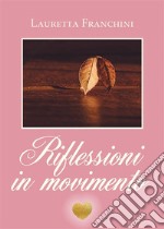 Riflessioni in movimento. E-book. Formato EPUB ebook