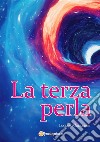 La terza perla. E-book. Formato EPUB ebook