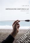 Impressione Sinfonica per piccola orchestra. E-book. Formato EPUB ebook di Ivan Antonio