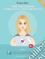 Come smascherare il narcisista covert (nascosto). E-book. Formato EPUB ebook