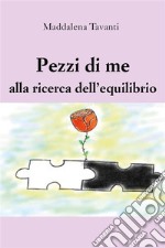 Pezzi di me. E-book. Formato EPUB ebook