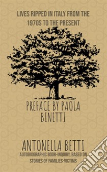 Lives Ripped in Italy from the 1970s to the present. E-book. Formato EPUB ebook di Antonella Betti