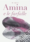 Amina e le farfalle. E-book. Formato EPUB ebook