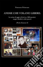 Anime che volano libere. Le anime di oggi e di ieri tra 1000 pensieri, magici desideri e altri piaceri. Nudo d'autore vol.4. E-book. Formato EPUB ebook