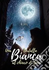 Una farfalla bianca al chiaro di luna. E-book. Formato EPUB ebook