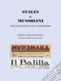 Stalin e Mussolini nelle poesie dei pionieri russi e dei balilla italiani. E-book. Formato EPUB ebook di Elisa Cadorin