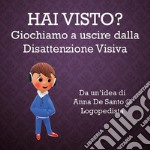 Hai visto ? Giochiamo ad uscire dalla disattenzione visiva. E-book. Formato EPUB ebook