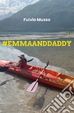 #emmaanddaddy. E-book. Formato EPUB ebook