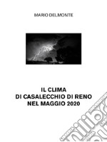 Il clima di Casalecchio di Reno nel maggio 2020. E-book. Formato EPUB ebook