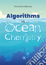 Algorithms in Ocean Chemistry. E-book. Formato PDF ebook