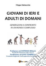 Giovani di ieri e adulti di domani - Generazioni a confronto in un mondo complesso. E-book. Formato EPUB