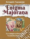 Enigma Majorana. E-book. Formato EPUB ebook