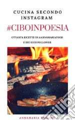 #CIBOINPOESIA Cucina secondo Instagram. E-book. Formato EPUB ebook