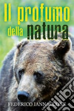 Il profumo della natura. E-book. Formato EPUB