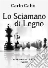 Lo Sciamano di Legno. E-book. Formato EPUB ebook