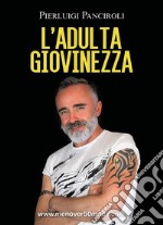 L'Adulta Giovinezza. E-book. Formato EPUB