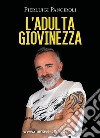 L'Adulta Giovinezza. E-book. Formato EPUB ebook di Pierluigi Panciroli