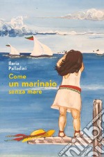 Come un marinaio senza mare. E-book. Formato EPUB