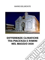 Differenze climatiche tra Piacenza e Rimini nel maggio 2020. E-book. Formato EPUB ebook