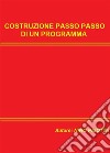 Costruzione passo passo di un programma. E-book. Formato EPUB ebook di Gaetano Paiotta