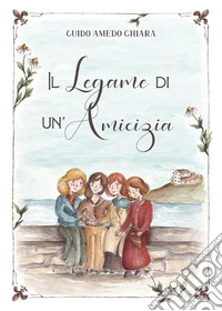 Il legame di un'amicizia. E-book. Formato EPUB ebook