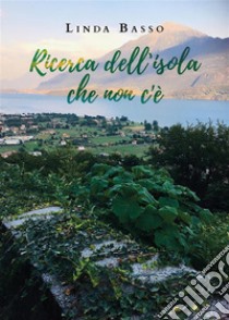 Ricerca dell'isola che non c'è. E-book. Formato EPUB ebook di linda basso