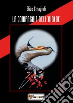 La compagnia dell'airone. E-book. Formato EPUB ebook