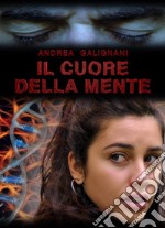 Il cuore della mente. E-book. Formato EPUB ebook