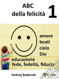 ABC della felicità 1. E-book. Formato EPUB ebook