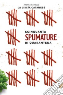 Scinquanta spumature di quarantena. E-book. Formato EPUB ebook di Andrea Carollo