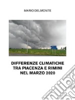 Differenze climatiche tra Piacenza e Rimini nel marzo 2020. E-book. Formato EPUB ebook