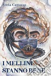 I Mellini stanno bene. E-book. Formato EPUB ebook di Tecla Cattozzo