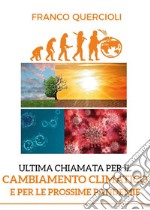 Ultima chiamata per il cambiamento climatico e per le prossime pandemie. E-book. Formato EPUB ebook