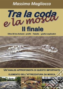 Tra la coda e la mosca. E-book. Formato EPUB ebook di Massimo Magliocco