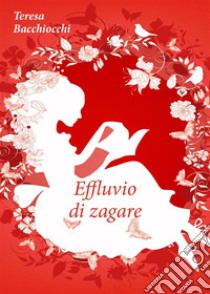 Effluvio di zagare. E-book. Formato EPUB ebook di Teresa Bacchiocchi