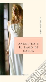 Angelica e il lago di carta. E-book. Formato EPUB ebook