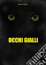 Occhi Gialli. E-book. Formato EPUB ebook