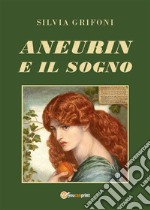 Aneurin e il sogno. E-book. Formato EPUB ebook