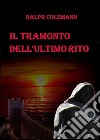 Il tramonto dell'ultimo rito. E-book. Formato EPUB ebook di Ralph Colemann