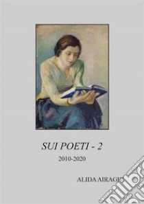 Sui poeti 2. E-book. Formato EPUB ebook di Alida Airaghi