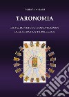 Taronomia. Principi, metodo e deontologia della pratica tarologica. E-book. Formato EPUB ebook